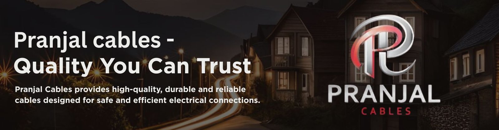 Pranjal cables - Quality You Can Trust